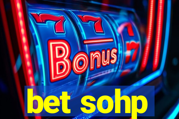 bet sohp